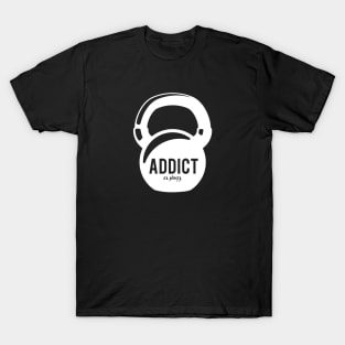 Addict for Kettlebells T-Shirt